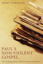 Paul's Non-Violent Gospel af Jeremy Gabrielson