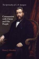 Communion with Christ and His People af Peter J Morden