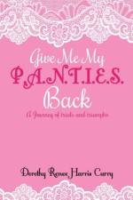 Give Me My Panties Back af Dorothy Renee Harris Curry