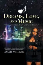 Dreams, Love, and Music af Asiah Million