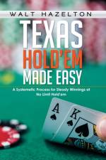 Texas Hold'em Made Easy af Walt Hazelton