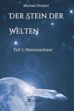 Stein der Welten af Michael Dechert