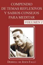 Compendio de temas reflexivos y sabios consejos para meditar af Derwell de Jesus Fallu