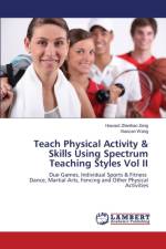 Teach Physical Activity & Skills Using Spectrum Teaching Styles Vol II af Wang Xiaozan