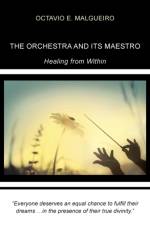 Orchestra and Its Maestro af Octavio E Malgueiro