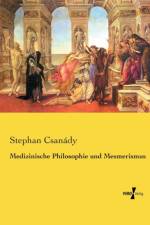 Medizinische Philosophie und Mesmerismus af Stephan Csanády