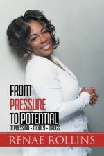 From Pressure to Potential af Renae Rollins