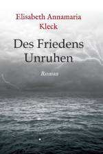 Des Friedens Unruhen af Elisabeth Annamaria Kleck