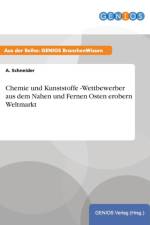 Chemie und Kunststoffe -Wettbewerber aus dem Nahen und Fernen Osten erobern Weltmarkt af A Schneider