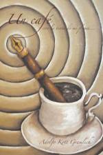 cafe con la tinta de mi pluma af Adolfo Kott Gramlich