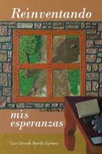 Reinventando MIS Esperanzas af Luis Gerardo Bonilla Espinosa
