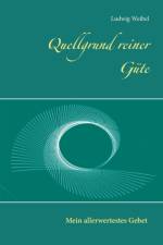 Quellgrund reiner Gute af Ludwig Weibel