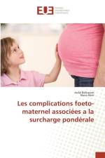 Les Complications Foeto-Maternel Associees a la Surcharge Ponderale af Collectif