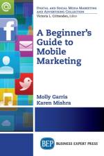 A Beginner's Guide to Mobile Marketing af Karen Mishra