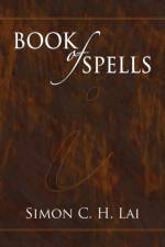 Book of Spells af Simon C H Lai