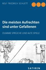 meisten Aufrechten sind unter Gefallenen af Rolf Friedrich Schuett