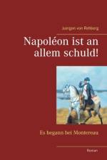 Napoleon ist an allem schuld! af Juergen von Rehberg