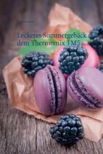 Leckeres Sommergeback mit dem Thermomix TM5 af Vanessa Grabner