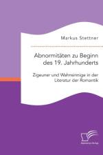 Abnormitaten zu Beginn des 19. Jahrhunderts af Markus Stettner