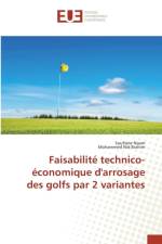 Faisabilite Technico-Economique d'Arrosage Des Golfs Par 2 Variantes af Collectif