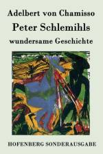 Peter Schlemihls wundersame Geschichte af Adelbert von Chamisso