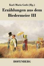 Erzahlungen aus dem Biedermeier III