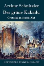 Der grune Kakadu af Arthur Schnitzler