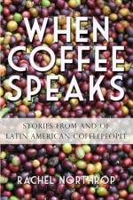 When Coffee Speaks af Rachel Northrop