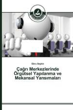Cağrı Merkezlerinde OErgutsel Yapılanma ve Mekansal Yansımaları af Seckin Ebru