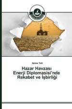 Hazar Havzası Enerji Diplomasisi'nde Rekabet ve İşbirliği af Telli Azime