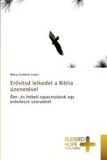 Erősitsd lelkedet a Biblia uzenetevel af cs