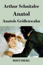 Anatol / Anatols Groessenwahn