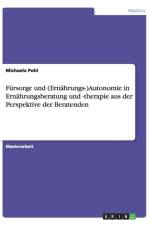 Fursorge und (Ernahrungs-)Autonomie in Ernahrungsberatung und -therapie aus der Perspektive der Beratenden af Michaela Pohl