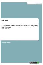 Dehumanization as the Central Prerequisite for Slavery af Erik Enge