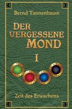 Der vergessene Mond Bd I af Bernd Tannenbaum