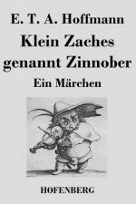 Klein Zaches genannt Zinnober af E T a Hoffmann