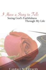 I Have a Story to Tell af Candace N Edwards