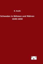 Schweden in Boehmen und Mahren 1640-1650