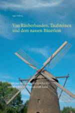 Von Rauberbanden, Taufsteinen und dem nassen Bauerlein af Ingo Tenberg