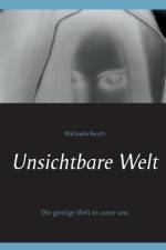 Unsichtbare Welt af Michaela Busch