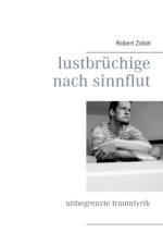 lustbruchige nach sinnflut af Robert Zobel