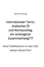 Internationaler Terror, Arabisches OEl und Atomausstieg, ein verborgener Zusammenhang af Heinrich Koenig