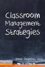 Classroom Management Strategies af Ed D Robin Fredericks