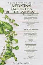 Medicinal Properties of Herbs and Plants af Marla Purcelley