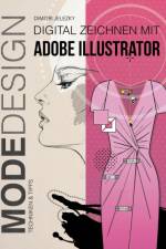 MODEDESIGN - Digital Zeichnen mit Adobe Illustrator af Dimitri Jelezky
