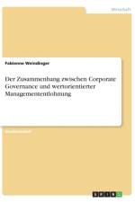Zusammenhang zwischen Corporate Governance und wertorientierter Managemententlohnung af Fabienne Weindinger