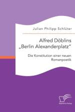 Alfred Doeblins Berlin Alexanderplatz af Julian Philipp Schluter