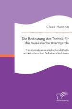 Bedeutung der Technik fur die musikalische Avantgarde af Claas Hanson
