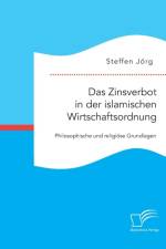 Das Zinsverbot in der islamischen Wirtschaftsordnung af Steffen Joerg