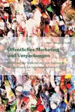 OEffentliches Marketing zur Vermeidung von Kunststoffverpackungen im Lebensmittelbereich af Jutta-Verena Schulze